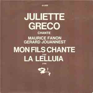 Juliette Greco Chante Maurice Fanon, Gerard Jouannest - Mon Fils Chante / La Leluia mp3 album