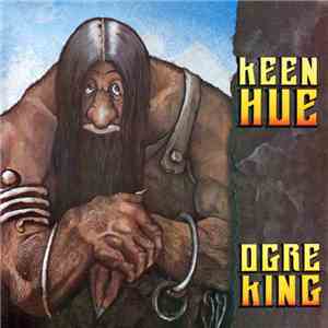 Keen Hue - Ogre King mp3 album