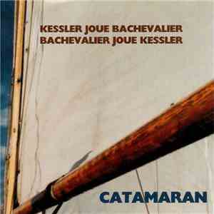 Kessler, Bachevalier - Catamaran mp3 album