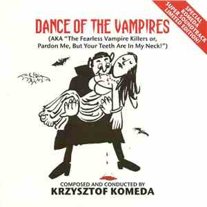 Krzysztof Komeda - Dance Of The Vampires (AKA "The Fearless Vampire Killers Or, Pardon Me, But Your Teeth Are In My Neck!") mp3 album