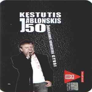 Kęstutis Jablonskis - 50. Jubiliejinis Koncertas Gyvai mp3 album