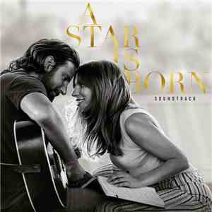 Lady Gaga & Bradley Cooper - A Star Is Born Soundtrack mp3 album