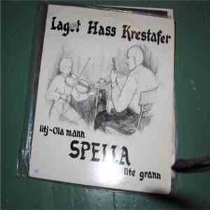 Laget Hass Krestafer - Litj-Ola Mann Spella Lite Grann mp3 album