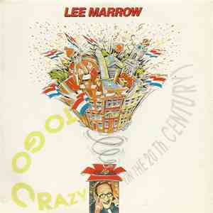 Lee Marrow - To Go Crazy (In The 20th Century) mp3 album