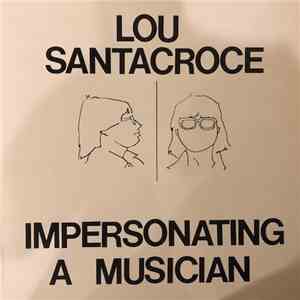 Lou Santacroce - Impersonating A Musician mp3 album