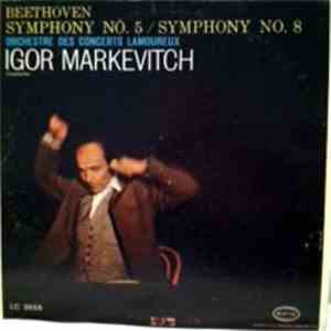 Ludwig van Beethoven, Igor Markevitch, Orchestre Des Concerts Lamoureux - Beethoven Symphony No. 5 And 8 mp3 album