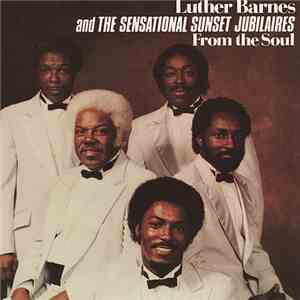 Luther Barnes And The Sensational Sunset Jubilaires - From The Soul mp3 album