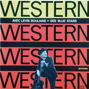 Lévis Bouliane Et Ses Blue Stars - Western Western Western mp3 album