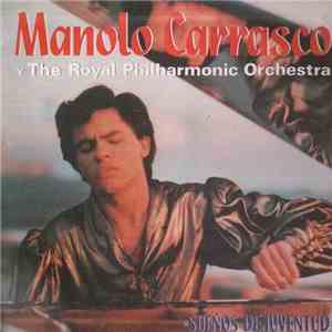 Manolo Carrasco Y The Royal Philharmonic Orchestra - Sueños De Juventud mp3 album