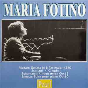 Maria Fotino - Mozart, Schumann, Enescu - Sonata In B Flat Major K570 / Kindeszenen Op.15 / Siote Pour Piano Op.10 mp3 album