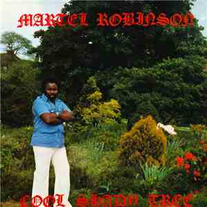 Martel Robinson - Cool Shady Tree mp3 album