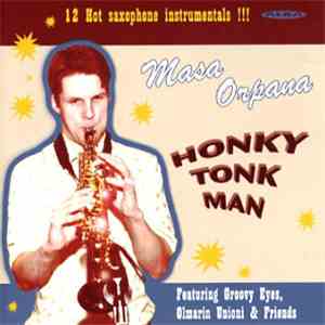 Masa Orpana Featuring Groovy Eyes, Olmarin Unioni & Friends  - Honky Tonk Man mp3 album