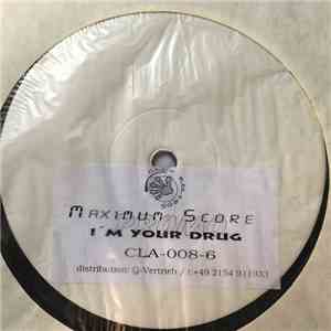 Maximum Score - I'm Your Drug mp3 album