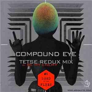 MC Lord Of The Flies - The Compound Eye (Tsetse Redux Mix By Be My Enemy) mp3 album