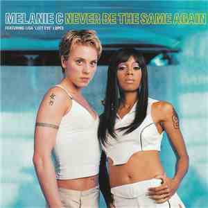Melanie C Featuring Lisa 'Left Eye' Lopes - Never Be The Same Again mp3 album
