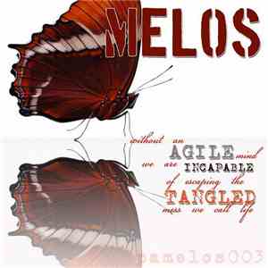 Melos - Without An Agile Mind We Are Incapable Of Escaping The Tangled Mess We Call Life mp3 album