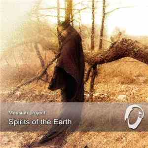 Messiah Project - Spirits Of The Earth mp3 album