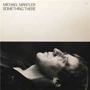 Michael Mantler - Something There mp3 album