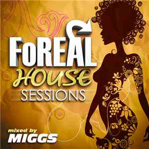 Miggs - Foreal House Sessions mp3 album
