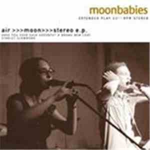 Moonbabies - Air>>>Moon>>>Stereo E.P. mp3 album