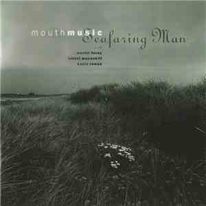 Mouth Music With Martin Furey, Ishbel MacAskill, Kaela Rowan - Seafaring Man mp3 album