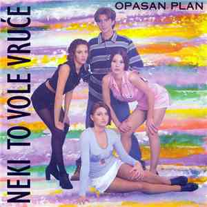 Neki To Vole Vruće - Opasan Plan mp3 album