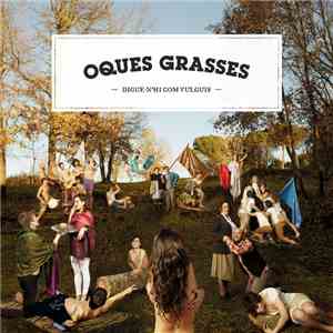 Oques Grasses - Digue-N'Hi Com Vulguis mp3 album