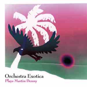 Orchestra Exotica - Plays Martin Denny mp3 album