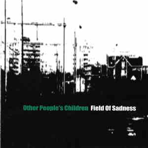 Other People's Children - Field Of Sadness mp3 album