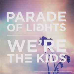 Parade Of Lights - We're The Kids mp3 album