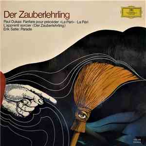 Paul Dukas / Erik Satie - Der Zauberlehrling (Fanfare Pour Précéder »La Péri« • La Péri • L'Apprenti Sorcier / Parade) mp3 album