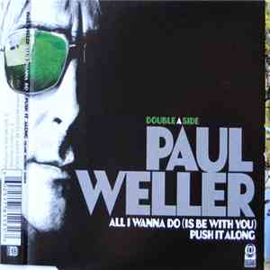 Paul Weller - All I Wanna Do (Is Be With You)/Push It Along mp3 album