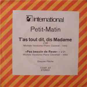 Petit Matin - T'as Tout Dit, Dis Madame mp3 album