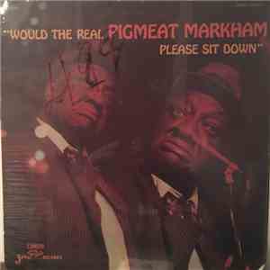 Pigmeat Markham - Would The Real Pigmeat Markham Please Sit Down mp3 album
