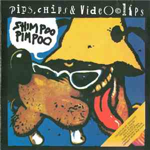 Pips, Chips & Video Clips - Shimpoo Pimpoo mp3 album