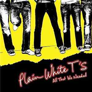 Plain White T's - All That We Needed mp3 album