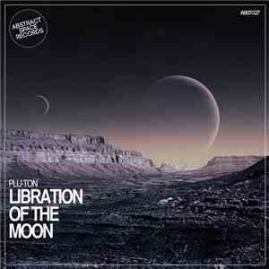 Plu-Ton - Libration Of The Moon mp3 album