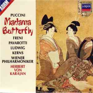 Puccini, Freni, Pavarotti, Ludwig, Kerns, Wiener Staatsopernchor, Wiener Philharmoniker, Herbert Von Karajan - Madama Butterfly mp3 album