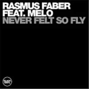 Rasmus Faber Feat. Melo - Never Felt So Fly mp3 album