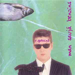 R.Gobziņš - Man Saujā Benzīns mp3 album