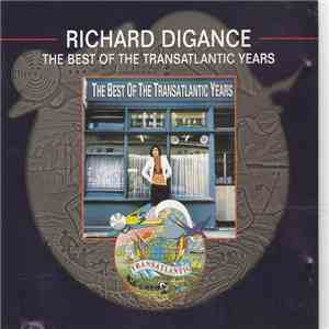 Richard Digance - The Best Of The Transatlantic Years mp3 album
