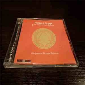 Robert Fripp & The League Of Crafty Guitarists - Intergalactic Boogie Express mp3 album