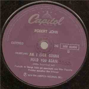 Robert John - Sad Eyes / Am I Ever Gonna Hold You Again mp3 album