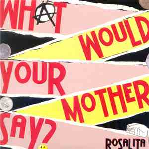 Rosalita - What Would Your Mother Say? EP mp3 album