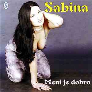 Sabina  - Meni Je Dobro mp3 album