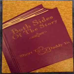 Short T. & Daddy Yo - Both Sides Of The Story mp3 album