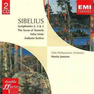SIBELIUS, Mariss Jansons - Symphonies 2, 3 & 5 • The Swan of Tuonela • Valse triste • Andante festivo mp3 album