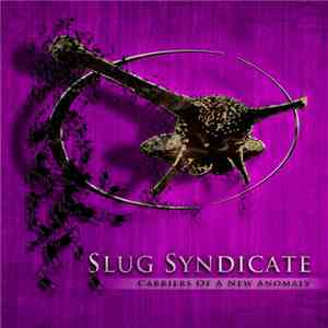 Slug Syndicate - Carriers Of A New Anomaly mp3 album