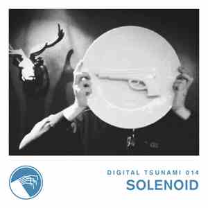 Solenoid  - Digital Tsunami 014 mp3 album