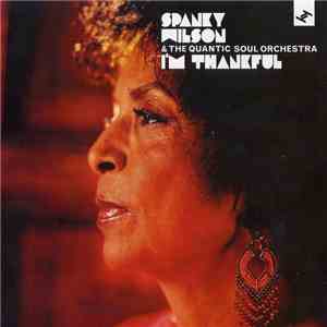 Spanky Wilson & The Quantic Soul Orchestra - I'm Thankful mp3 album
